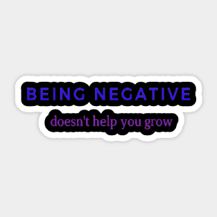 Typography being negative doesn't help you grow Sticker